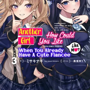How Could You Like Another Girl When You Already Have A Cute Fiancée Like Me?